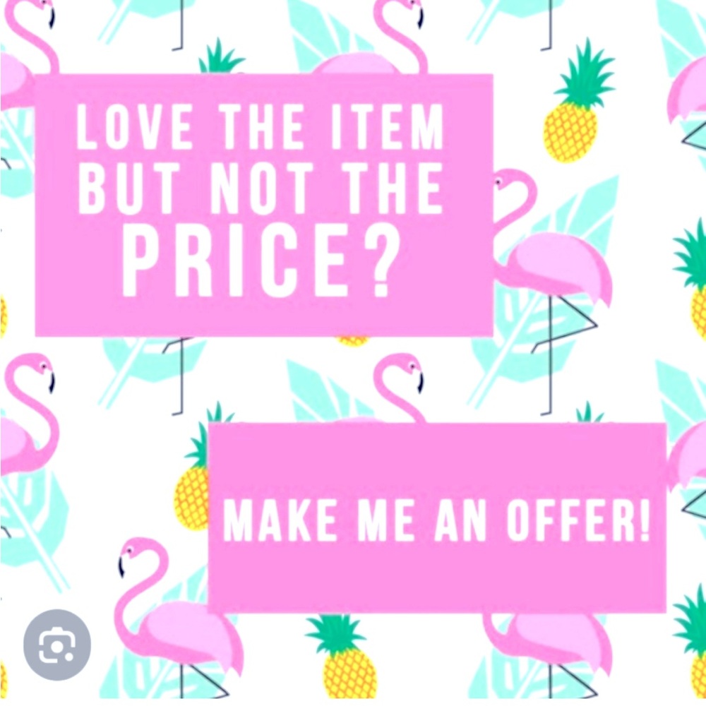 I love reasonable offers!